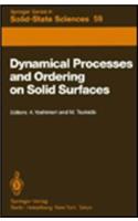 Dynamical Processes and Ordering on Solid Surfaces