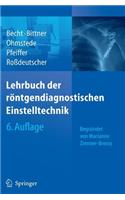 Lehrbuch Der Röntgendiagnostischen Einstelltechnik