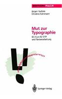Mut Zur Typographie: Ein Kurs Fa1/4r Dtp Und Textverarbeitung(Edition Page)