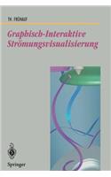 Graphisch-Interaktive Strömungsvisualisierung: (Beiträge zur Graphischen Datenverarbeitung)