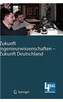 Zukunft Ingenieurwissenschaften - Zukunft Deutschland