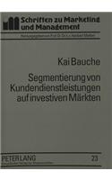 Segmentierung Von Kundendienstleistungen Auf Investiven Maerkten