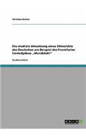 Die mediale Umsetzung eines Ethnolekts des Deutschen am Beispiel des Frankfurter Comedyduos 