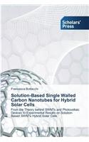 Solution-Based Single Walled Carbon Nanotubes for Hybrid Solar Cells
