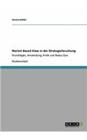 Market Based View in der Strategieforschung: Grundlagen, Anwendung, Kritik und Status Quo