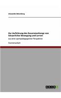 Zur Aufklärung des Zusammenhangs von körperlicher Bewegung und Lernen: aus einer sportpädagogischen Perspektive