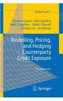 Modelling, Pricing, and Hedging Counterparty Credit Exposure