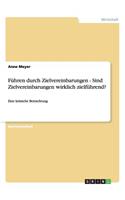 Führen durch Zielvereinbarungen - Sind Zielvereinbarungen wirklich zielführend?