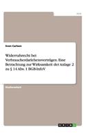 Widerrufsrecht bei Verbraucherdarlehensverträgen. Eine Betrachtung zur Wirksamkeit der Anlage 2 zu § 14 Abs. 1 BGB-InfoV