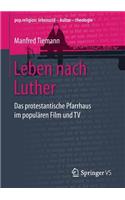 Leben nach Luther: Das protestantische Pfarrhaus im populären Film und TV(pop.religion: lebensstil – kultur – theologie)