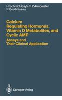 Calcium Regulating Hormones, Vitamin D Metabolites, and Cyclic Amp Assays and Their Clinical Application