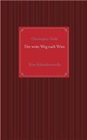 Der weite Weg nach Wien: Eine Künstlernovelle(German)