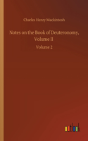 Notes on the Book of Deuteronomy, Volume II: Volume 2