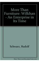 More than Furniture. Wilkhan - An Enterprise in its Time