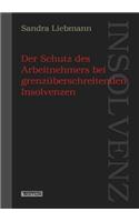 Der Schutz des Arbeitnehmers bei grenzüberschreitenden Insolvenzen