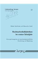 Rechtschreibdidaktiken Im Ersten Schuljahr: Eine Psychologische Und Sprachwissenschaftliche Einordnung Und Bewertung(13 Lebenslang Lernen)