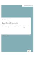 Jugend und Rockmusik: Die Bedeutung der Rockmusik als Medium für die Jugendarbeit