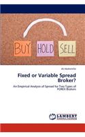 Fixed or Variable Spread Broker?