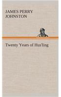 Twenty Years of Hus'ling