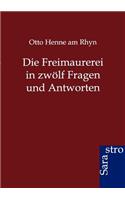 Die Freimaurerei in zwölf Fragen und Antworten: (German)