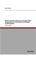 Elektronische Beschaffung und Vergabe (Public E-Procurement) - eine Chance für die Stadt Friedrichshafen?