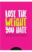 Diet Journal Lose the Weight You Hate
