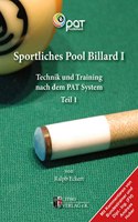 Sportliches Pool Billard 1: Technik und Training nach dem PAT-System