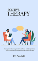 Management of anxiety mental health and social competence in the vocational college student through positive therapy