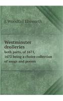 Westminster drolleries both parts, of 1671, 1672 being a choice collection of songs and poems: (English)