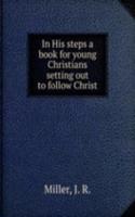 IN HIS STEPS A BOOK FOR YOUNG CHRISTIAN