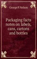 Packaging facts notes on labels, cans, cartons and bottles