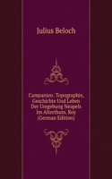 Campanien: Topographie, Geschichte Und Leben Der Umgebung Neapels Im Alterthum. Roy (German Edition)