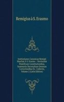 Institutiones Canonicae Remigii Maschat A S. Erasmo .: Novissimis Pontificum Constitutionibus, Summariis Decretalium Omnium Correctionibus Ex . Collectis, Volume 2 (Latin Edition)