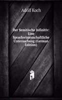 Der Semitische Infinitiv: Eine Sprachwissenschaftliche Untersuchung (German Edition)