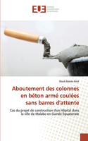 Aboutement des colonnes en béton armé coulées sans barres d'attente