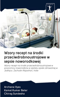 Wzory recept na &#347;rodki przeciwdrobnoustrojowe w sepsie noworodkowej