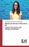 Dimmi con chi vai e ti dirò chi tu sei