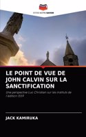 Point de Vue de John Calvin Sur La Sanctification