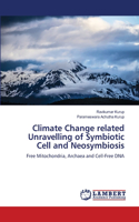 Climate Change related Unravelling of Symbiotic Cell and Neosymbiosis