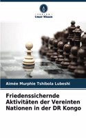 Friedenssichernde Aktivitäten der Vereinten Nationen in der DR Kongo
