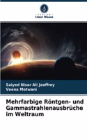 Mehrfarbige Röntgen- und Gammastrahlenausbrüche im Weltraum