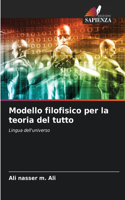 Modello filofisico per la teoria del tutto