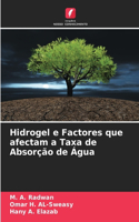 Hidrogel e Factores que afectam a Taxa de Absorção de Água