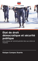 État de droit démocratique et sécurité publique