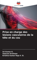 Prise en charge des lésions vasculaires de la tête et du cou