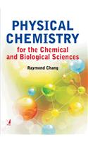 Physical Chemistry : for the Chemical and Biological Sciences