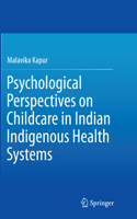 Psychological Perspectives on Childcare in Indian Indigenous Health Systems
