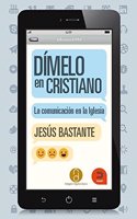Dímelo en cristiano / Tell me in a Christian Way