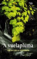 A vuelapluma. Crecer con la fotografia