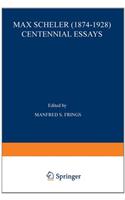 Max Scheler (1874 1928) Centennial Essays